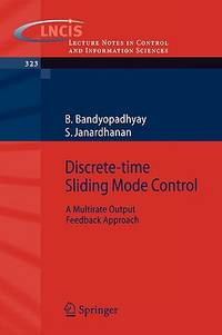 Discrete-time Sliding Mode Control: A Multirate Output Feedback Approach (Lecture Notes in...