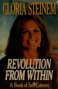 Revolution from Within  A Book of Self-Esteem by Steinem, Gloria - 1992