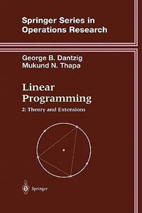 Linear Programming 2: Theory and Extensions (Springer Series in Operations Research and Financial...