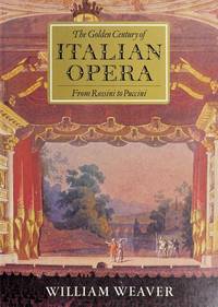 The Golden Century of Italian Opera from Rossini to Puccini