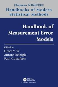HANDBOOK OF MEASUREMENT ERROR MODELS (Chapman & Hall/CRC Handbooks of Modern Statistical Methods)