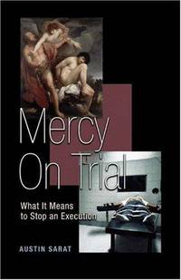 Mercy On Trial: What It Means To Stop An Execution