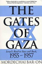 The Gates of Gaza Israel's Road to Suez and Back, 1955-1957