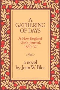 A Gathering of Days: A New England Girls Journal 1830 - 32