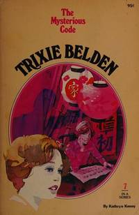 Trixie Belden and the Mysterious Code (Trixie Belden, Book 7) by Kenny, Kathryn - 1977