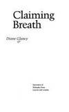 Claiming Breath by Diane Glancy - 1992