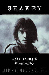 Shakey: Neil Young's Biography by Jimmy McDonough - First Edition - 2002 - from A Quiet Corner For Books (SKU: 002066)