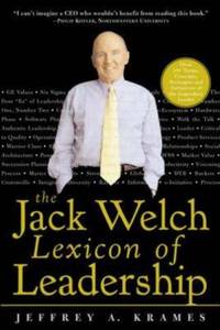 The Jack Welch Lexicon Of Leadership