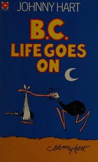 Back to B.c, B.c. Cave in, , B.c Right on, B.c. The Second and the Third Letters of the Alphabet Revisited, B.c. Life Goes on de Johnny Hart - 1986