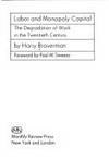 Labor and Monopoly Capital : The Degradation of Work in the Twentieth Century by Harry Braverman - from Better World Books (SKU: 4085760-6)