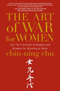 The Art of War for Women : Sun Tzu's Ancient Strategies and Wisdom for Winning at Work