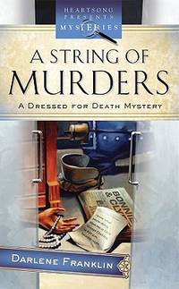 A String of Murders (Dressed for Death Mystery Series #2) (Heartsong Presents Mysteries #42)