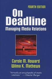 On Deadline: Managing Media Relations, 4th by Howard, Carole M.; Mathews, Wilma K - 2006-02-15