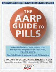 The AARP Guide to Pills: Essential Information on More Than 1,200 Prescription &...