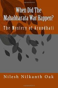 When Did The Mahabharata War Happen?: The Mystery of Arundhati by Nilesh Nilkanth Oak - Paperback - from Omega Books and More (SKU: 3D7E2G0027R7_ns)