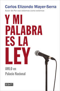 Y Mi Palabra Es La Ley / And My Word Is Law by Mayer Serra, Carlos Elizondo