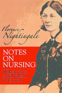 Notes on Nursing: What It Is, and What It Is Not (Dover Books on Biology)