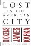 Lost in the American City: Dickens, James, and Kafka