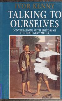 Talking to Ourselves: Conversations With Editors of Irish News Media