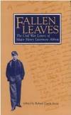 Fallen Leaves: The Civil War Letters Of Major Henry Livermore Abbott