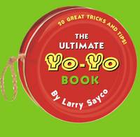 The Ultimate Yo-Yo Book by Larry Sayco - 1998-05-04