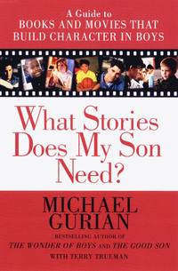 image of What Stories Does My Son Need?: A Guide to Books and Movies that Build Character in Boys