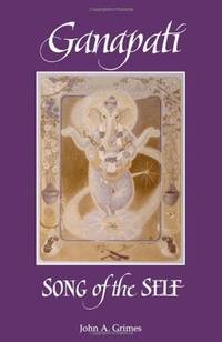 Ganapati: Song of the Self (SUNY Series in Religious Studies)