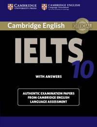 Cambridge Ielts 10 Student's Book with Answers: Authentic Examination Papers from Cambridge...