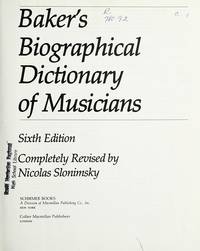 BAKER'S BIOGRAPHICAL DICTIONARY OF MUSICIANS, Sixth Edition by Nicolas Slonimsky - Hardcover - 1978 - from Pegasus Book Orphanage (SKU: 31091)