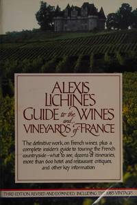 Giude to the Wines &amp; Vinyards of France by Lichine, Alexis - 1986