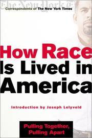 HOW IS RACE LIVED IN AMERICA. Pulling Together, Pulling Apart.