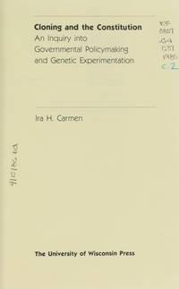 Cloning and the Constitution: An Inquiry into Governmental Policymaking and Genetic Experimentation