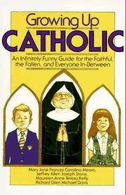 Growing Up Catholic: An Infinitely Funny Guide for the