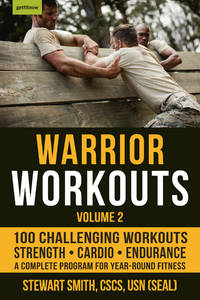 Warrior Workouts, Volume 2 : The Complete Program for Year-Round Fitness Featuring 100 of the...