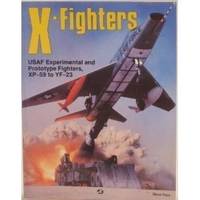 X-Fighters: USAF Experimental and Prototype Fighters, Xp-59 to Yf-23