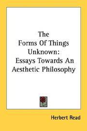 image of The Forms Of Things Unknown: Essays Towards An Aesthetic Philosophy