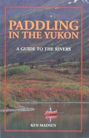 Rivers of the Yukon : A Paddling Guide