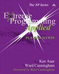 Extreme Programming Applied: Playing to Win