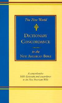 The New World Dictionary-Concordance to the New American Bible