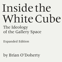 Inside the White Cube (ISBN: 9780520220409)