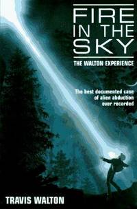 Fire in the Sky: The Walton Experience by Travis Walton - Hardcover - 1996 - from Veronica's Books (SKU: 020641)