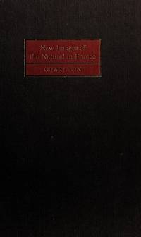 New Images of the Natural in France : A Study in European Cultural History, 1750-1800 by D. G. Charlton