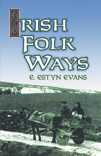 Irish Folk Ways (ISBN: 9780486414409)