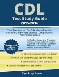 CDL Test Study Guide 2015-2016: Test Preparation Book & Manual for the Commercial Drivers License...