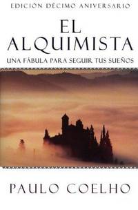 El Alquimista : Una Fabula Para Seguir Tus Suenos