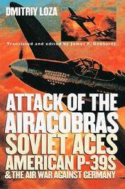 Attack of the Airacobras: Soviet Aces, American P-39S, and the Air War Against Germany (Modern War Studies)