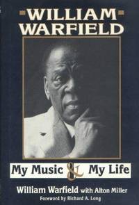 William Warfield My Music &amp; My Life by Warfield, William &  Alton Miller - 1991