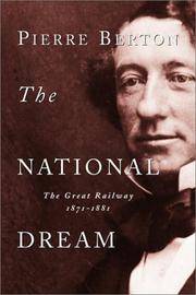 cover of The National Dream: The Great Railway, 1871-1881