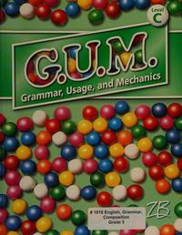 G.U.M. Grammar, Usage, and Mechanics (Level D) by Dantzler, Imogene; Gavin, Barb; Pfersch, Sue; Smart, Beth; Taylor, Gail