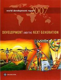 World Development Report 2007: Development and the Next Generation